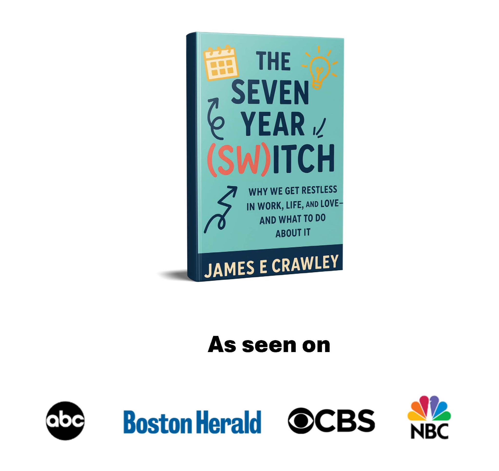 The Seven Year (Sw)itch by James E Crawley, with As seen on media logos